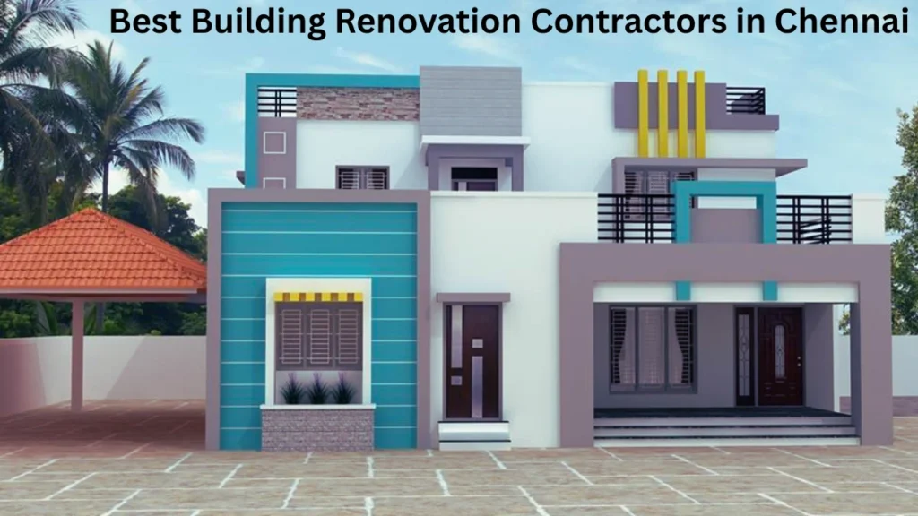 Best Building Renovation Contractors in Chennai