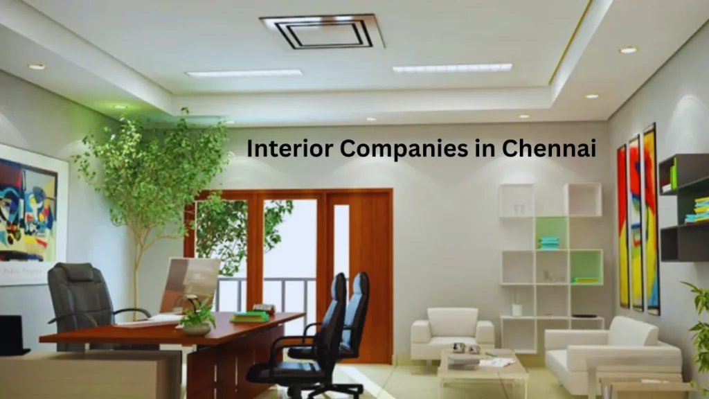Interior Companies in Chennai