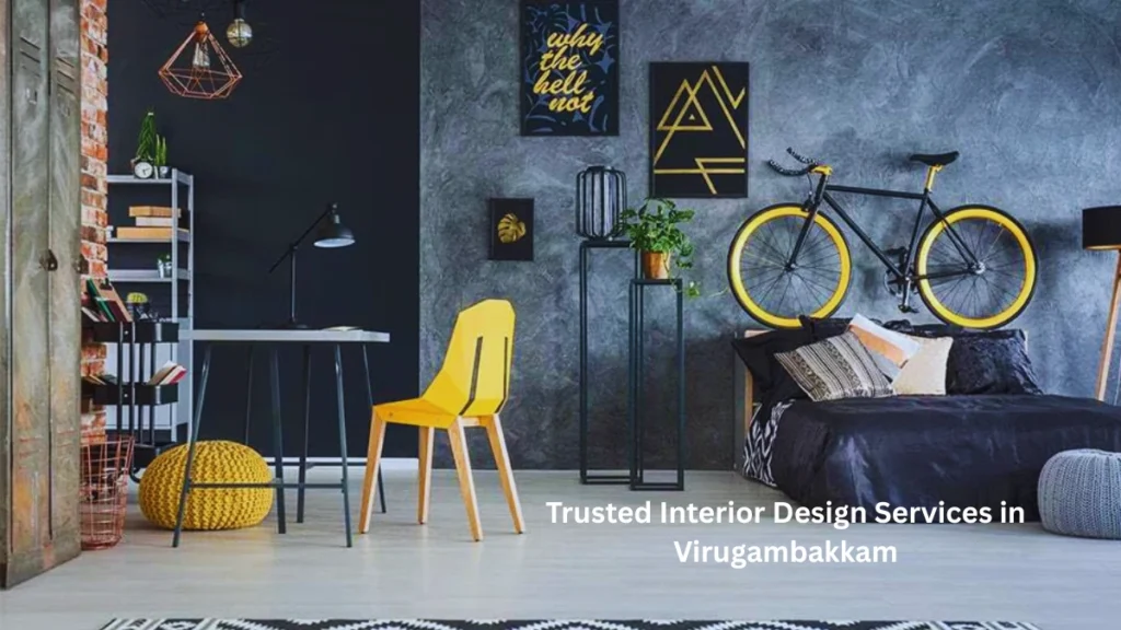 Trusted Interior Design Services in Virugambakkam
